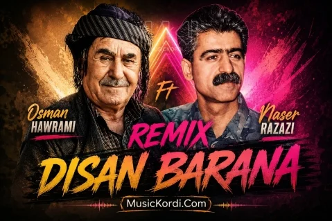 دانلود ریمیکس دیسان بارانه از ناصر رزازی و عثمان هورامی - جدید ریمیکس دیسان بارانه